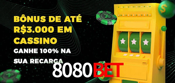 8080bet melhor bônus de depósito